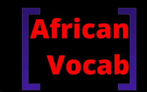 African Vocab By Ben Nereson On Prezi