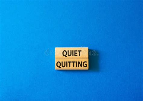 Quiet Quitting Symbol Concept Word Quiet Quitting On Wooden Blocks