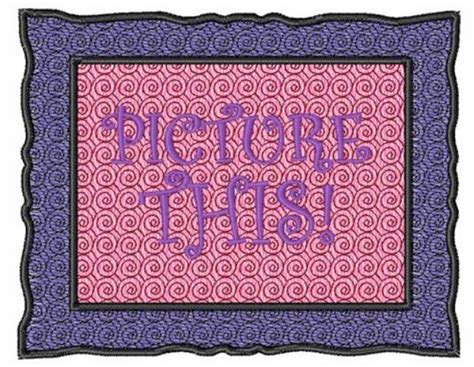 Picture This Machine Embroidery Design Embroidery Library At