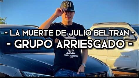 La Muerte De Julio Beltran Grupo Arriesgado LETRA EXCLUSIVA