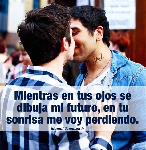 Mientras En Tus Ojos Frases De Amor Lgbt Amor Hombre Frases De