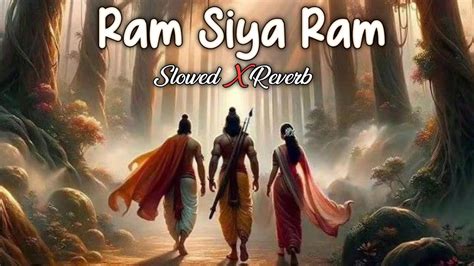 Ram Siya Ram Lofi Song Slowed X Reverb Mangal Bhavan Amangal Hari