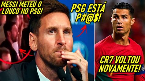 Messi Provoca Psg E Revolta Geral Cr Voltou Estrela Brasileira