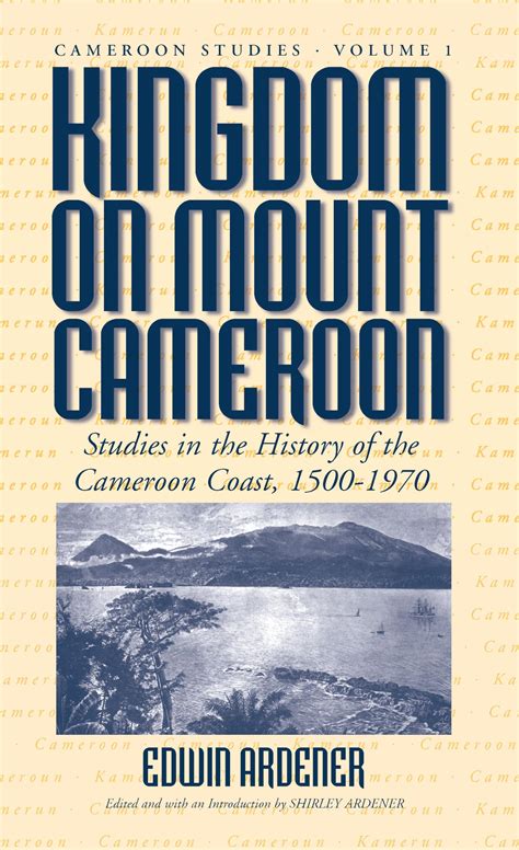 Kingdom on Mount Cameroon: Studies in the History of the Cameroon Coast