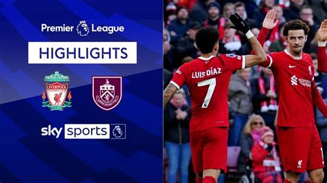 Liverpool 3 1 Burnley Match Report And Highlights