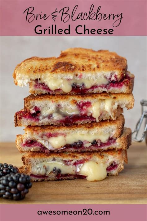 Brie And Blackberry Grilled Cheese Awesome On 20