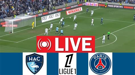 EN DIRECT Le Havre Vs PSG Ligue 1 2024 25 Match Complet En