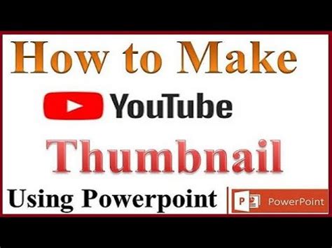 How To Make Youtube Thumbnails For Youtube Videos Using Powerpoint