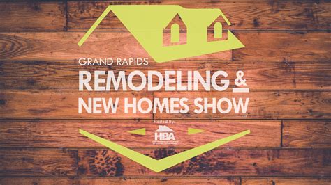 Grand Rapids Remodeling & New Homes Show Tickets | Event Dates ...