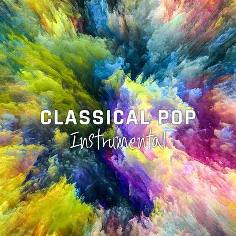 Classical Pop Instrumental by Various Artists - Pandora