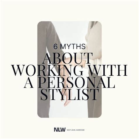 6 Myths About Working With A Personal Stylist Next Level Wardrobe