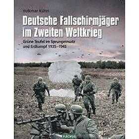 Volkmar Kühn Deutsche Fallschirmjäger im Zweiten Weltkrieg Hitta