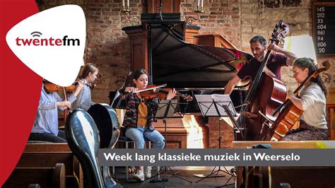 Week Lang Klassieke Muziek Bij Het Stift Weerselo Mooiste Plek Van De