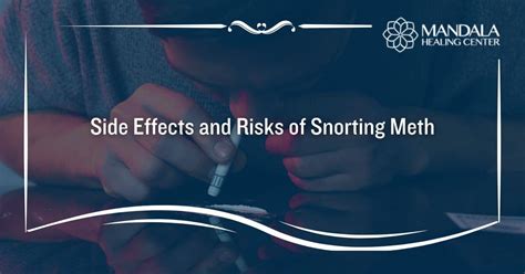 Snorting Meth Side Effects Risks And Dangers Mandala Center