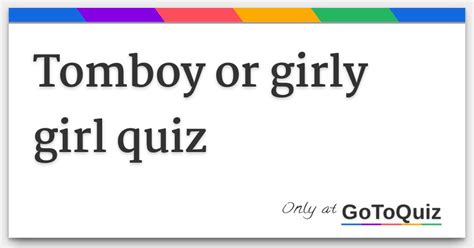 Tomboy or girly girl quiz