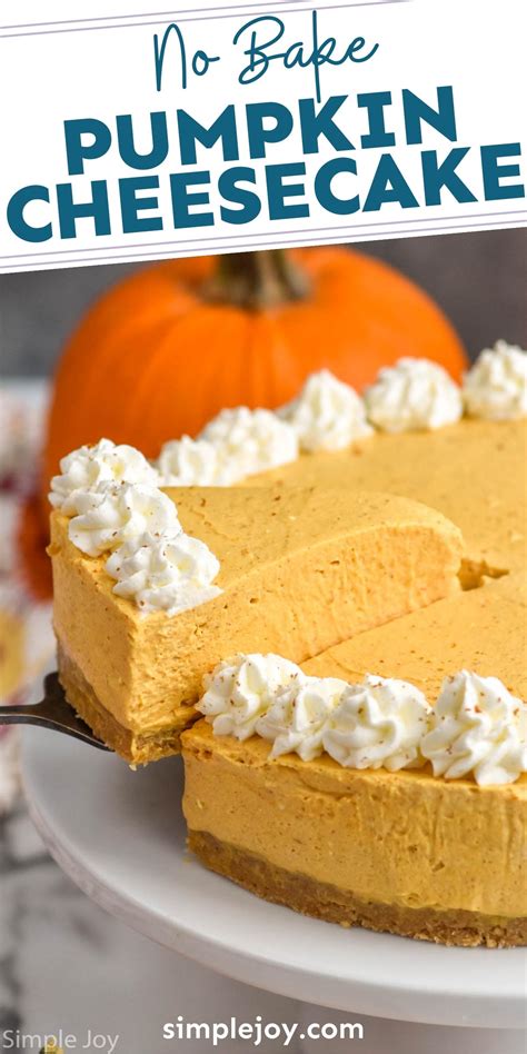 No Bake Pumpkin Cheesecake Simple Joy