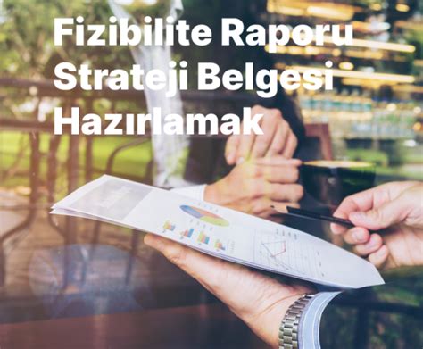 Fizibilite Raporu Strateji Belgesi Haz Rlamak Geme Hracat