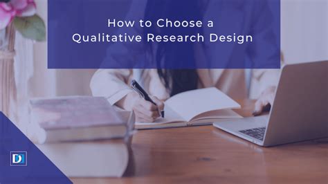 How to Choose a Qualitative Research Design | Dissertation by Design