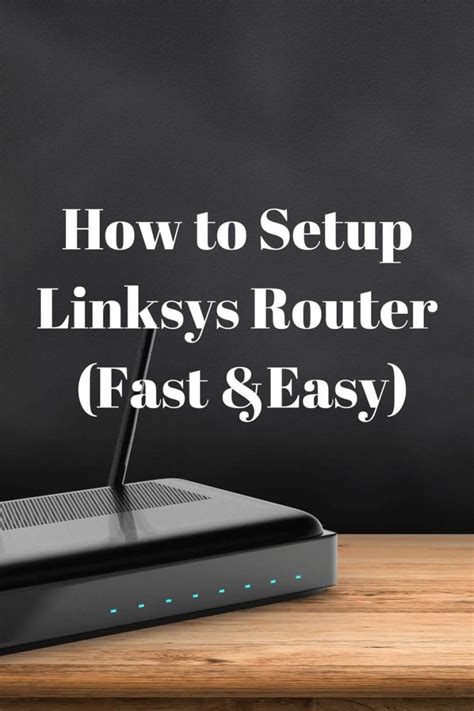 Setting Up Your Linksys Wireless Router A Complete Guide Joyanswer Org