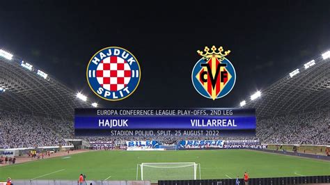 Hajduk Vs Villarreal 25 August 2022