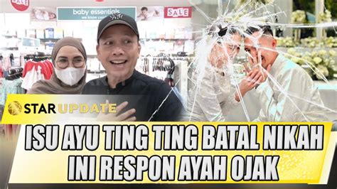 KABAR AYU TING TING PUTUS BEGINI JAWABAN AYAH OJAK STAR UPDATE YouTube