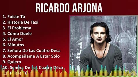 Ricardo Arjona Mix Grandes Exitos Fuiste T Historia De Taxi