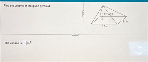 Solved Find the volume of the given pyramid.The volume is | Chegg.com 