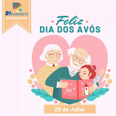 Amanhã dia 26 de julho é comemorado o dia dos avós AMNOROESTE