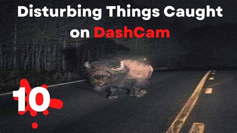 Top 10 Disturbing Things Caught On Dash Cams Scary Stories Top 10