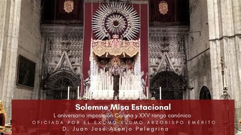 Solemne Misa Estacional De Aniversario De Coronaci N Youtube