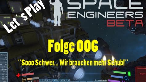 Let S Play Space Engineers 006 Deutsch HD 60fps Sooo Schwer