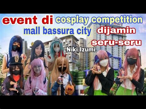 Event Di Mall Bassura City Dijamin Seru Seru Niki Izumi Youtube