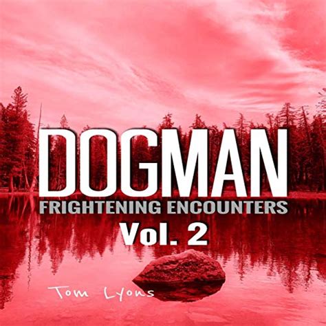 Amazon.com: Dogman Frightening Encounters: Volume 2: Dogman Frightening Encounters, Book 2 ...