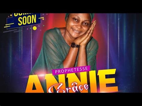 Voici Le Nouvel Album De La Prophetesse Annie Grace Youtube