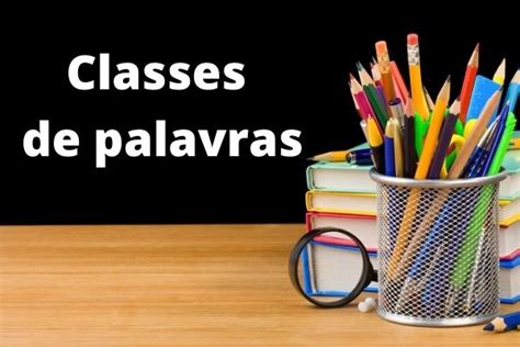 Classe De Palavras Quais S O Fun Es Exemplos Mundo Educa O