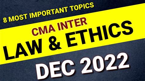 Cma Inter Law And Ethics Most Important Topic Cma Exam December 2022