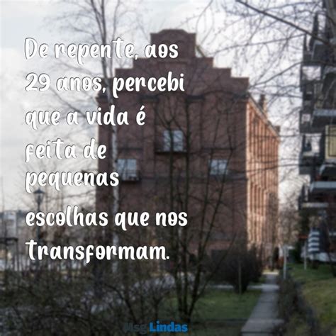 De Repente 29 Anos Mensagem - De Repente 29 Anos: Reflexões e Mensagens Inspiradoras no Estilo Tumblr ...