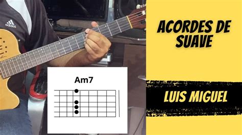 Suave Luis Miguel Acordes Para Guitarra Acordes Chordify