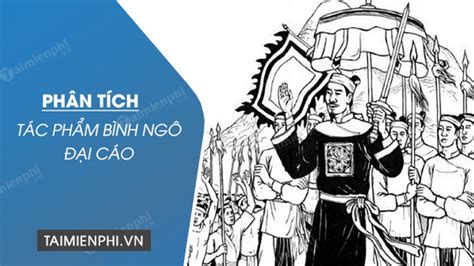 3 bài văn Phân tích tác phẩm Bình ngô đại cáo của Nguyễn Trãi