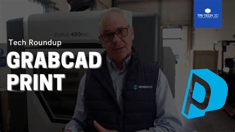 What Is Stratasys Grabcad Print Tech Roundup Youtube