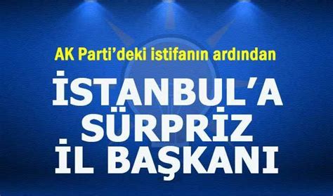 Ak Parti Nin Yeni Stanbul L Ba Kan Belli Oldu Bayram Enocak