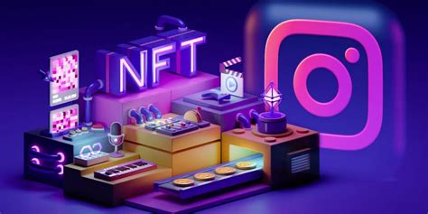 Meta expande el soporte para NFTs en Instagram a 100 países Industria