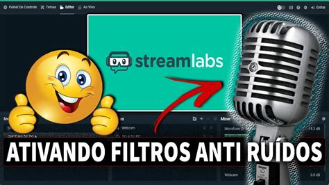 Streamlabs Obs Ativando Filtros Anti Ru Dos Do Microfone Youtube