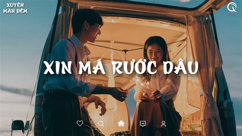 Nhạc Lofi Chill TikTok 2023 Xin Má Rước Dâu Anh Ơi Nắng Mưa Dãi Dầu