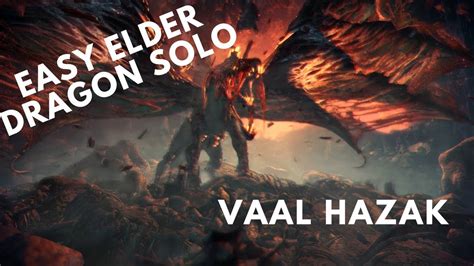 Easy Elder Dragon Solo How To Solo Vaal Hazak Monster Hunter World Tutorial Youtube