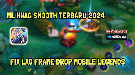 Ml Hwag Terbaru Cara Mengatasi Lag Patah Patah Mobile Legend