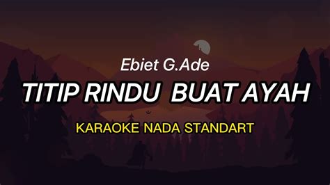 Titip Rindu Buat Ayah Ebiet G Ade Karaoke Youtube