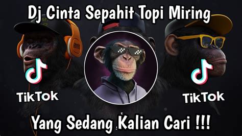 DJ CINTAMU SEPAHIT TOPI MIRING VIRAL TIK TOK TERBARU 2023 YANG KALIAN