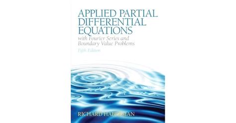 Applied Partial Differential Equations With Fourier Series And Boundary Valve Problems By