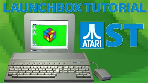 Atari ST LaunchBox Tutorial YouTube